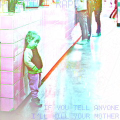 If You Tell Anyone I'll Kill Your Mother EP