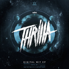Thrilla - Digital Wit [EDM.com Premiere]