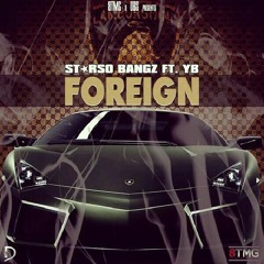 Foriegn Shit (Starzo Ft Yb)prod by beatfreak