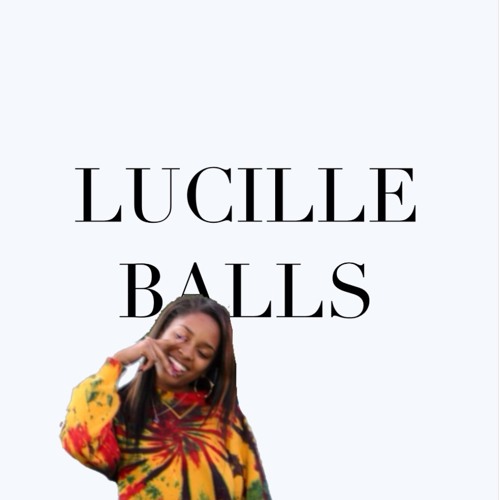 lucille balls (rough)