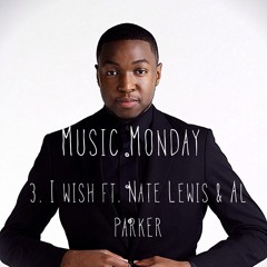 I Wish cover (Music Monday) ft. Nate Lewis & Al Parker lll (Whistle)