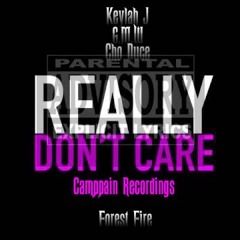 Keylah J X G.M.W X Cho Duce - Really Don't Care
