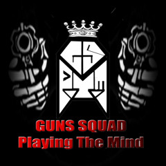 Guns Squad Playing The Mind_Zaman Amoral
