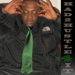 Had 2 Hustle 4 It