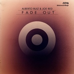 ALBERTO RUIZ & JOE RED - FADE OUT - STICKRECORDINGS