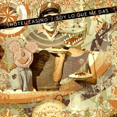 HOTEL CASINO - Soy Lo Que Me Das (Xtramol Remix)