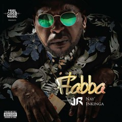 Flabba Feat JR - Nay'Inkinga