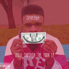 7. Smile Through The Pain (Prod. By ZayVsThem)