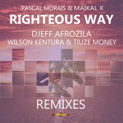 Pascal Morais & Maikal X - Righteous Way (Wilson Kentura & Tiuze Money Remix)