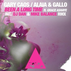 Gary Caos, Alaia & Gallo - Been A Long Time Feat. Grace Ashaye (DJ Dan & Mike Balance Remix)