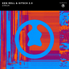 Ken Roll & Kitsch 2.0 - Error [GURU016]