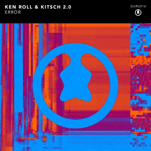 Ken Roll & Kitsch 2.0 - Error [GURU016]