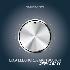 Luca Debonaire & Matt Auston - Drum & Bass (Original Mix)
