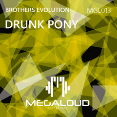 Brothers Evolution - Drunk Pony (Original Mix) [OUT NOW]