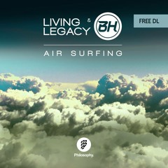 Living Legacy & BH - Air Surfing (FULL DOWNLOAD IN LINK)