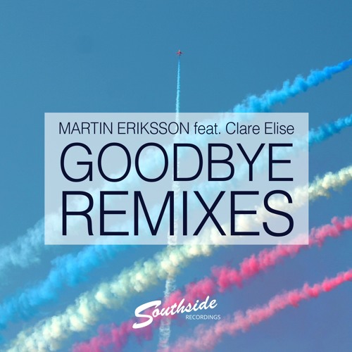 Martin Eriksson feat. Clare Elise - Goodbye (Dario Trapani Remix)