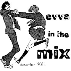 Evva in the mix (dec 2014)