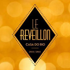 Tílias Lounge apresenta "Le Reveillon - Casa do Rio 2015"