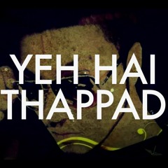 Thappad - Full Video - Raftaar - WTF Mixtape - Vol 1