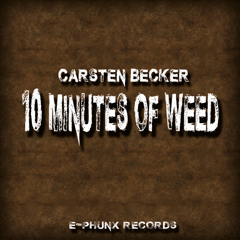 Carsten Becker - 10 Minutes of Weed