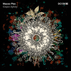 Maceo Plex - Conjure Infinity - Drumcode - DC136