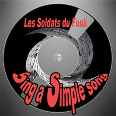 Sing A Simple Song   Des Soldats Du  Funk reprise  de sly stone
