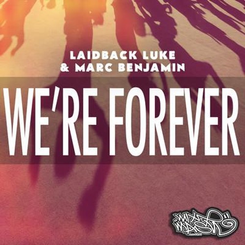 Laidback Luke & Marc Benjamin - We're Forever (Collors Remix)
