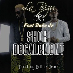 Shoki Decalement Ft Duke Jr (Prod by Le'Drae)