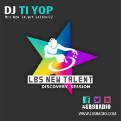 Dj TI YOP X LBS Radio - News Talents Saisons 02(Dancehall) sam 06/12/2014