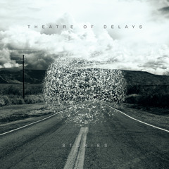 Theatre Of Delays - Stories