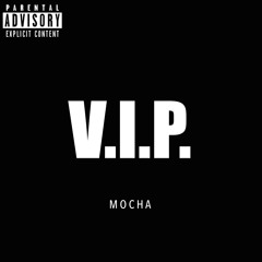 V.I.P. by Mocha