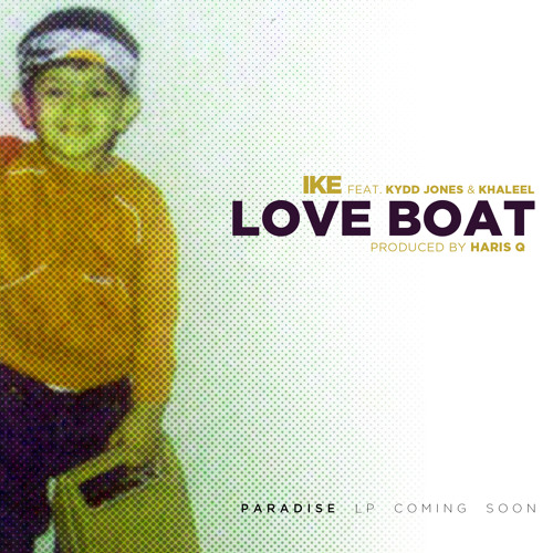 "Love Boat" feat. Kydd & Khaleel