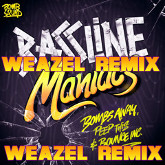 Bombs Away - Bassline Maniacs [WEAZEL REMIX]
