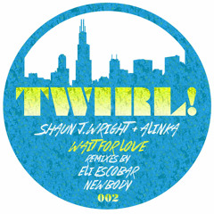 Shaun J. Wright & Alinka - Wait For Love (Eli Escobar Remix)
