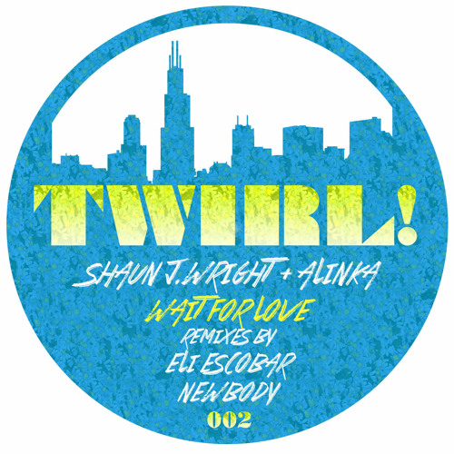 Shaun J. Wright & Alinka - Wait For Love (Eli Escobar Remix)