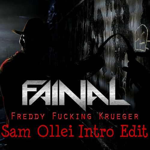 FAINAL - Freddy Fucking Kruger (Sam Ollei Intro Edit)