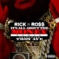 Rick Ross Ft. Troy Ave - It's All About The Money (Remix)