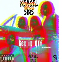 Set It Off -  Weasel Sims Ft MikeJaxx