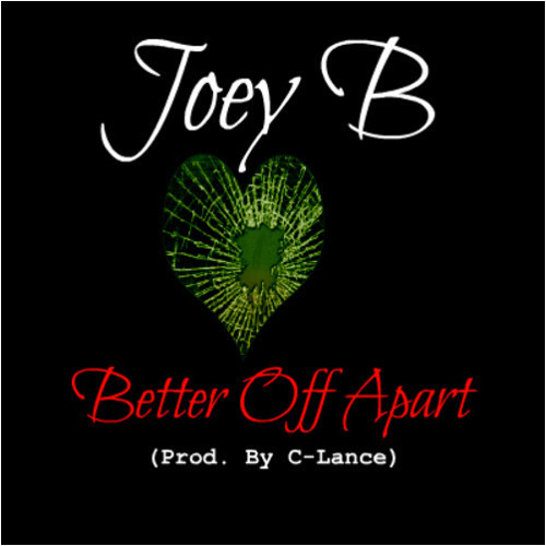 Joey B - Better Off Apart