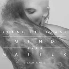 Young the Giant - Mind Over Matter (Flaxo Remix)