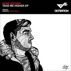 Dene Antony - Take Me Higher (Original Mix)