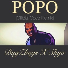 POPO: BugZbugs x Shyo  [Coco Remix EXPLICIT]