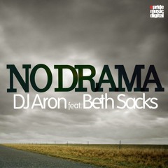 NO DRAMA (Original) by DJ ARON FEAT BETH SACKS