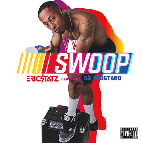 EricStatz Ft. DJ Mustard - Swoop
