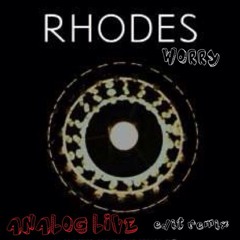 RHODES Worry (ANALOG LIVE Edit Remix)