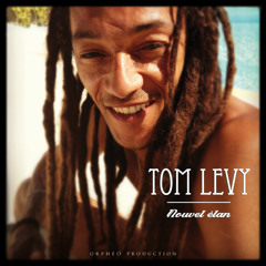 TOM LEVY- jah est mon number one