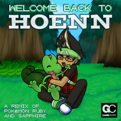 Ralfington - Welcome Back To Hoenn (Pokémon Omega Ruby / Alpha Sapphire Remix)