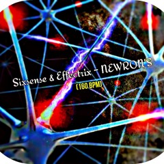 Sixsense & Effectrix - NEWRON'S (NEW 2014 - DEMO) - 160 BPM