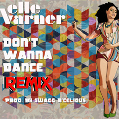 Elle Varner - Don't Wanna Dance (Remix)