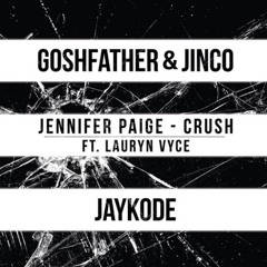 Crush - JayKode X Goshfather & Jinco Edition (Lauren Vyce rework)